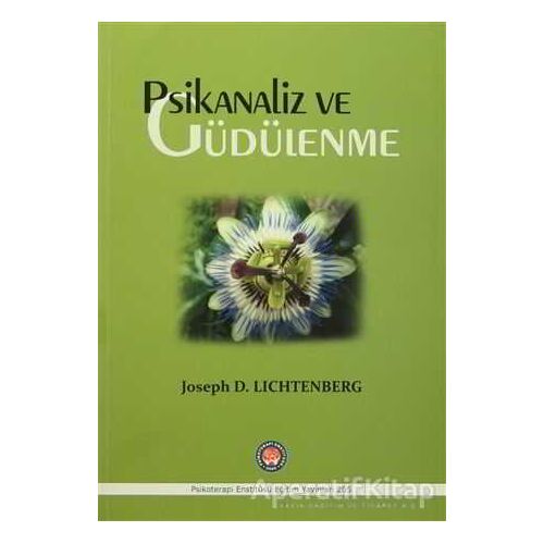 Psikanaliz ve Güdülenme - Joseph D. Lichtenberg - Psikoterapi Enstitüsü