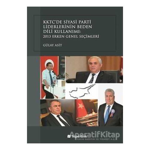 KKTC’de Siyasi Parti Liderlerinin Beden Dili Kullanımı: 2013 Erken Genel Seçimleri