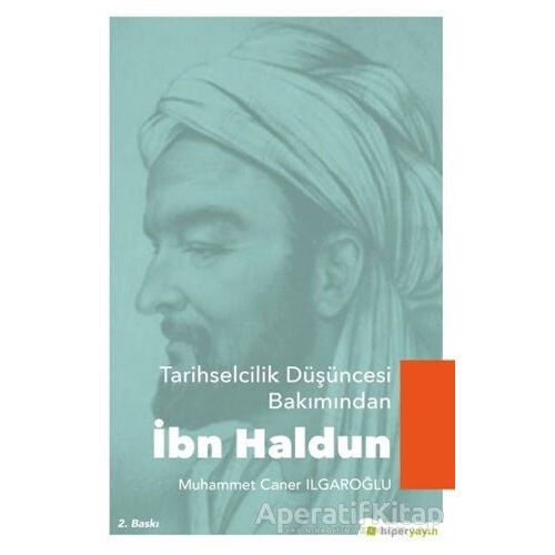 Tarihselcilik Düşüncesi Bakımından İbn Haldun - Muhammet İrgat - Hiperlink Yayınları