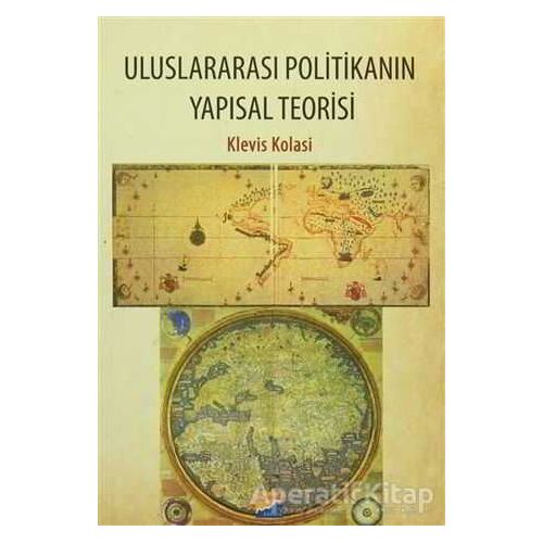 Uluslararası Politikanın Yapısal Teorisi - Klevis Kolasi - Siyasal Kitabevi