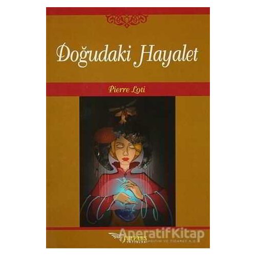 Doğudaki Hayalet - Pierre Loti - Tulpars Yayınevi