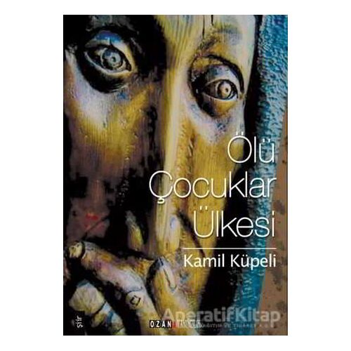 Ölü Çocuklar Ülkesi - Kamil Küpeli - Ozan Yayıncılık