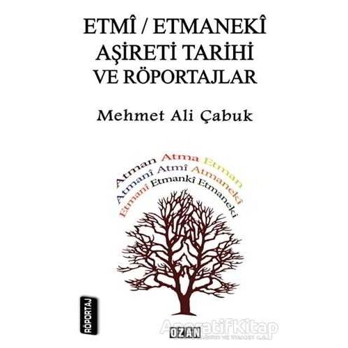 Etmi - Etmanaki Aşireti ve Röportajlar - Mehmet Ali Çabuk - Ozan Yayıncılık