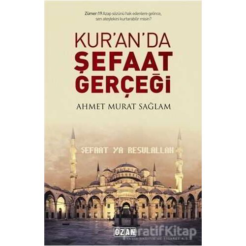 Kuranda Şefaat Gerçeği - Ahmet Murat Sağlam - Ozan Yayıncılık