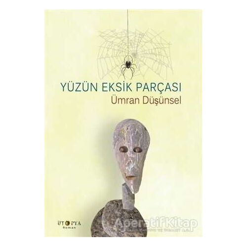 Yüzün Eksik Parçası - Ümran Düşünsel - Ütopya Yayınevi