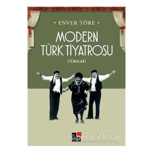 Modern Türk Tiyatrosu - Enver Töre - Kesit Yayınları
