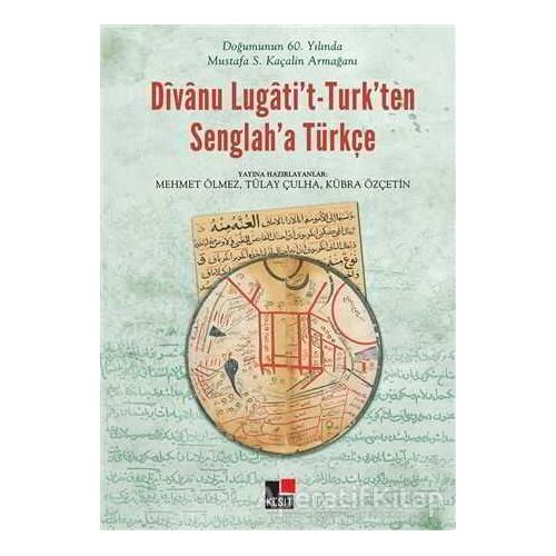 Divanu Lugatit-Turkten Senglaha Türkçe - Tülay Çulha - Kesit Yayınları