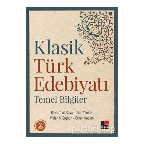 Klasik Türk Edebiyatı Temel Bilgiler - Orhan Kaplan - Kesit Yayınları