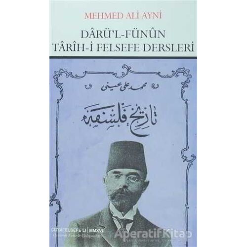 Darü’l Fünun Tarih-i Felsefe Dersleri - Mehmed Ali Ayni - Çizgi Kitabevi Yayınları