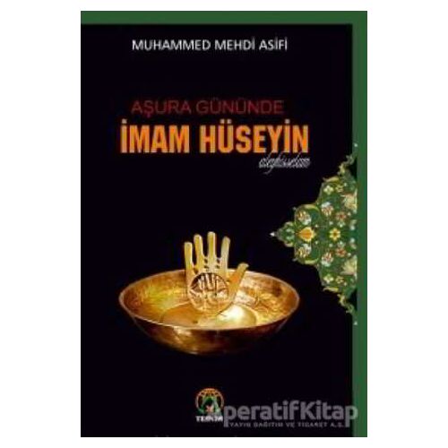 Aşura Gününde İmam Hüseyin - Muhammed Mehdi Asifi - Tesnim Yayınları