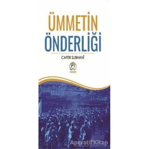 Ümmetin Önderliği - Cafer Subhani - Tesnim Yayınları