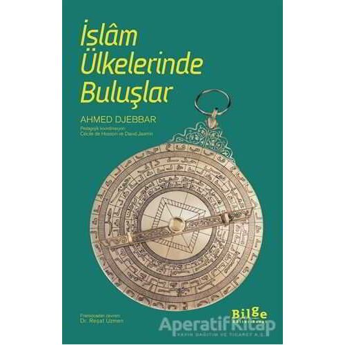 İslam Ülkelerinde Buluşlar - Ahmed Djebbar - Bilge Kültür Sanat