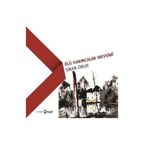 Ölü Karıncalar Mevsimi - Sinan Onur - Hayal Yayınları