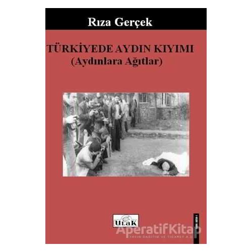 Türkiye’de Aydın Kıyımı - Rıza Gerçek - Ulak Yayıncılık
