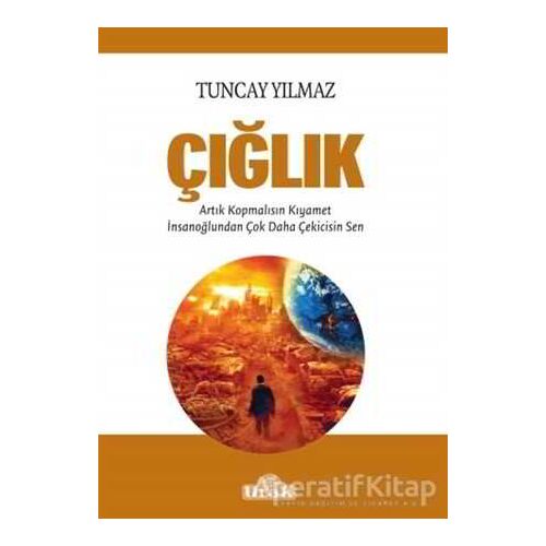 Çığlık - Tuncay Yılmaz - Ulak Yayıncılık
