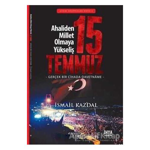 15 Temmuz - İsmail Kazdal - Erguvan Yayınevi