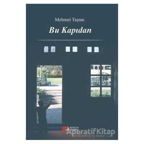 Bu Kapıdan - Mehmet Taştan - Berikan Yayınevi
