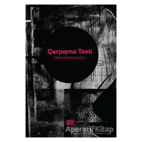 Çarpışma Testi - Ersin Karahaliloğlu - Nota Bene Yayınları