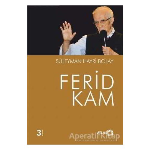 Ferid Kam - Süleyman Hayri Bolay - Atlas Kitap