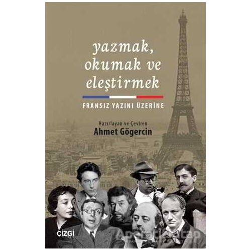 Yazmak Okumak ve Eleştirmek - Ahmet Gögercin - Çizgi Kitabevi Yayınları