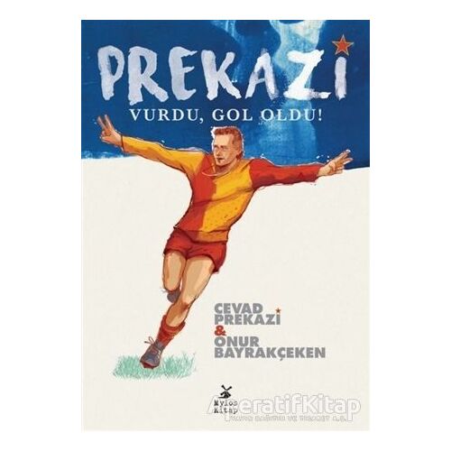 Prekazi Vurdu, Gol Oldu! - Onur Bayrakçeken - Mylos Kitap