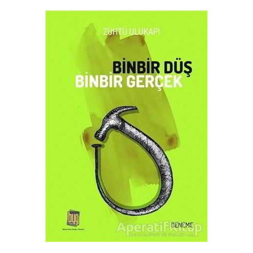 Binbir Düş Binbir Gerçek - Zühtü Ulukapı - Baygenç Yayıncılık