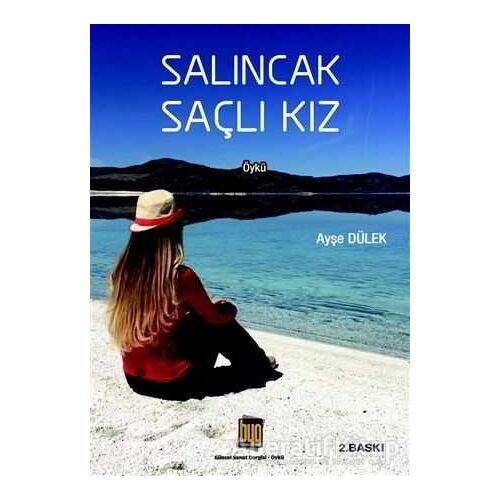 Salıncak Saçlı Kız - Ayşe Dülek - Baygenç Yayıncılık