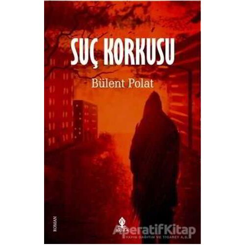 Suç Korkusu - Bülent Polat - Roza Yayınevi