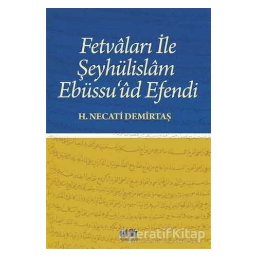 Fetvaları İle Şeyhülislam Ebüssu’ud Efendi - H. Necati Demirtaş - Akıl Fikir Yayınları