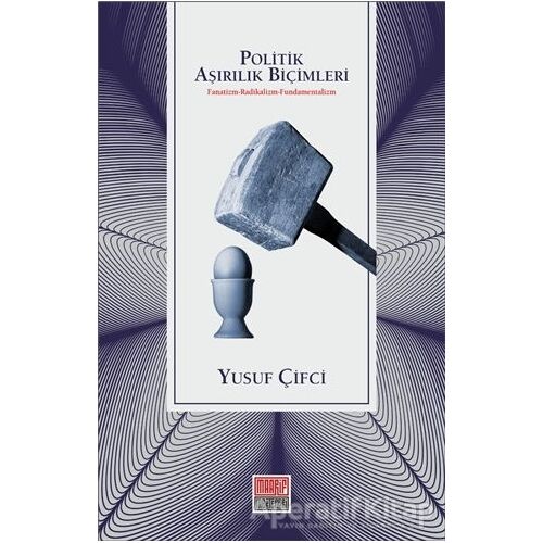 Politik Aşırılık Biçimleri - Yusuf Çifci - Maarif Mektepleri