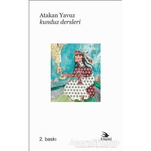 Kunduz Dersleri - Atakan Yavuz - Ebabil Yayınları