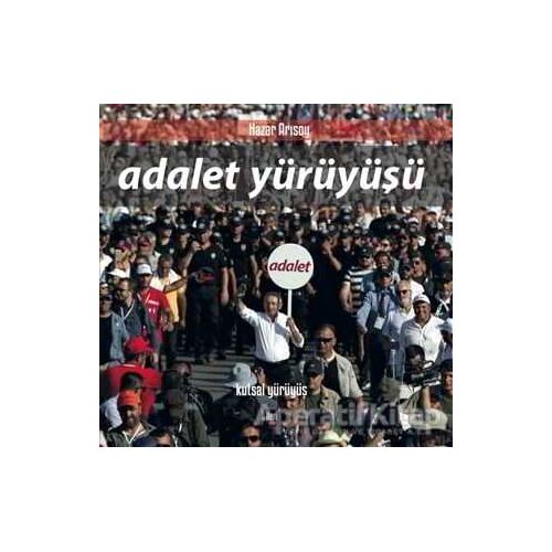 Adalet Yürüyüşü - Hazar Arısoy - İleri Yayınları