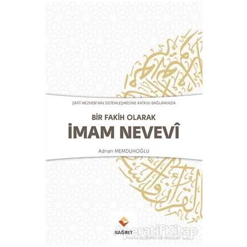 Bir Fakih Olarak İmam Nevevi - Adnan Memduhoğlu - Rağbet Yayınları
