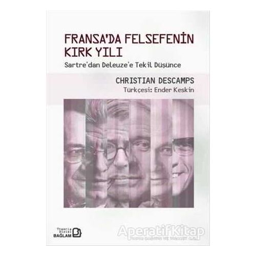 Fransada Felsefenin Kırk Yılı - Christian Descamps - Bağlam Yayınları
