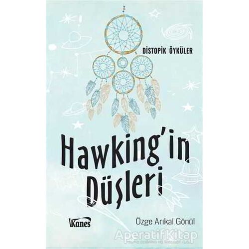 Hawkingin Düşleri - Özge Arıkal Gönül - Kanes Yayınları