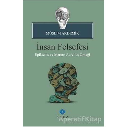 İnsan Felsefesi - Müslim Akdemir - Sentez Yayınları