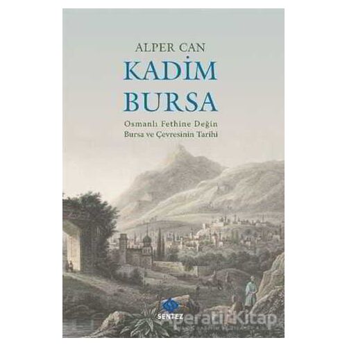 Kadim Bursa - Alper Can - Sentez Yayınları