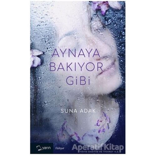 Aynaya Bakıyor Gibi - Suna Adak - Yarın Yayınları