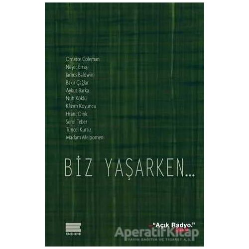 Biz Yaşarken... - Kolektif - Encore Yayınları