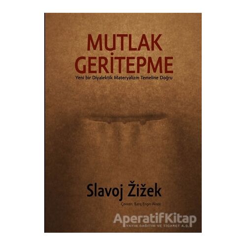 Mutlak Geritepme - Slavoj Zizek - Encore Yayınları
