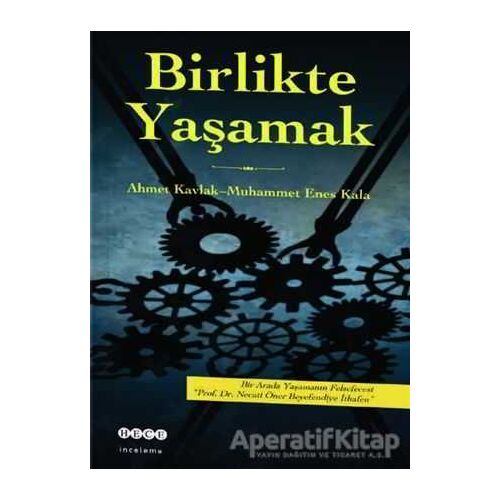Birlikte Yaşamak - Ahmet Kavlak - Hece Yayınları