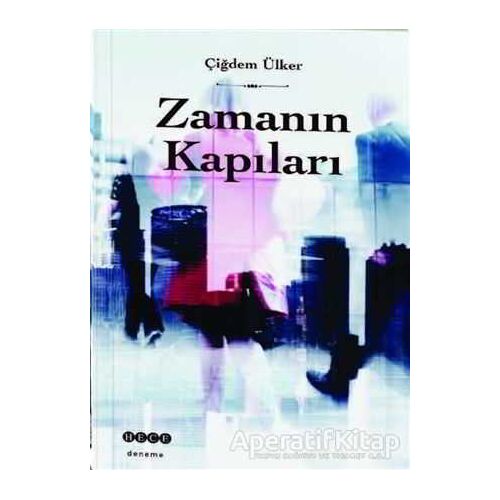 Zamanın Kapıları - Çiğdem Ülker - Hece Yayınları