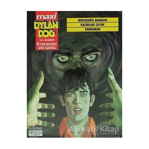 Dylan Dog Maxi Albüm 10 - Mutluluğu Ararken / Kaçırılan Çocuk / Kahraman