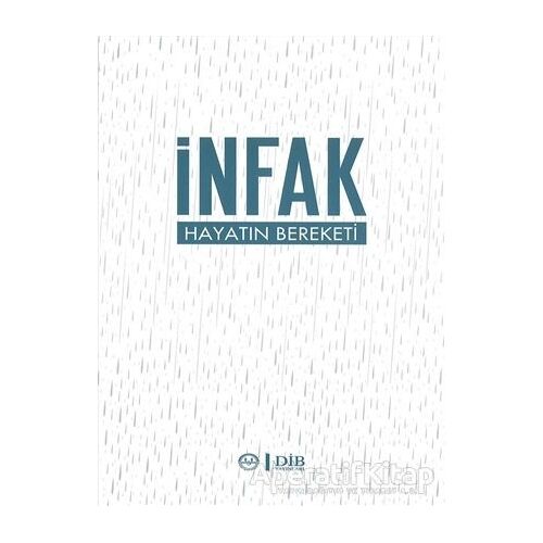 İnfak Hayatın Bereketi - Kolektif - Diyanet İşleri Başkanlığı