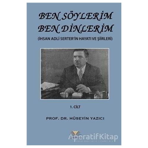 Ben Söylerim Ben Dinlerim 1. Cİlt - Hüseyin Yazıcı - Demavend Yayınları