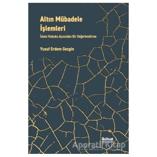Altın Mübadele İşlemleri - Yusuf Erdem Gezgin - İktisat Yayınları