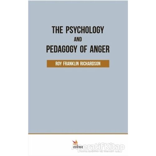 The Psychology and Pedagogy Of Anger - Roy Franklin Richardson - Kriter Yayınları
