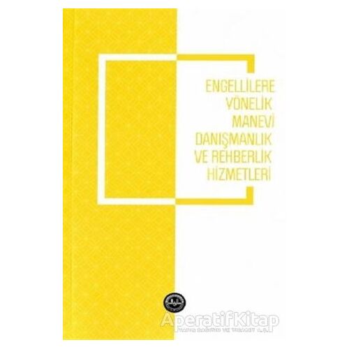Engellilere Yönelik Manevi Danışmanlık ve Rehberlik Hizmetleri