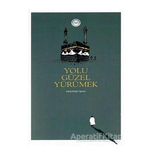Yolu Güzel Yürümek - Abdulbaki İşcan - Diyanet İşleri Başkanlığı