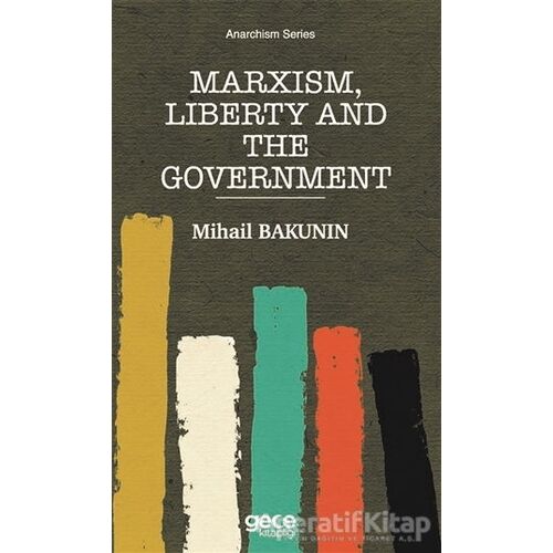 Marxism, Liberty and The Government - Mihail Bakunin - Gece Kitaplığı